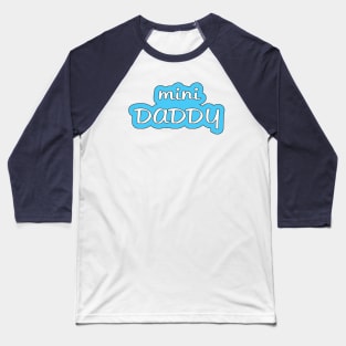 Mini Daddy Baby Design Baseball T-Shirt